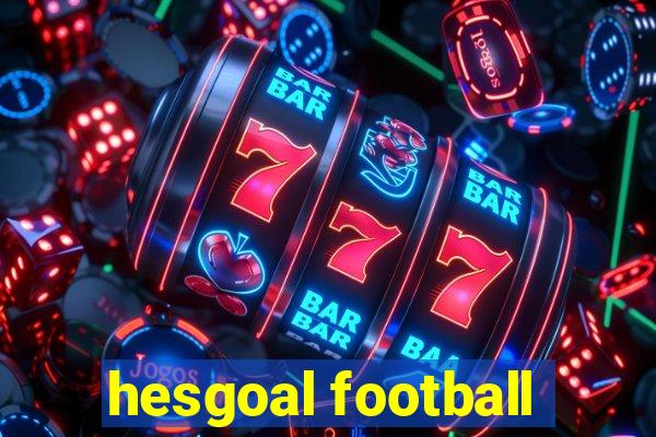 hesgoal football